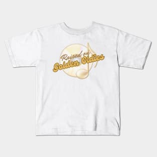 Raised on Golden Oldies Kids T-Shirt